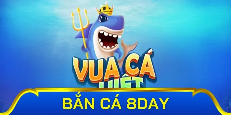 Sức hút hấp dẫn của sảnh game bắn cá 8Day