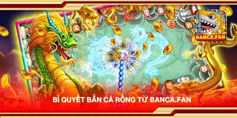 Bí quyết bắn cá rồng từ flyaba.co.com