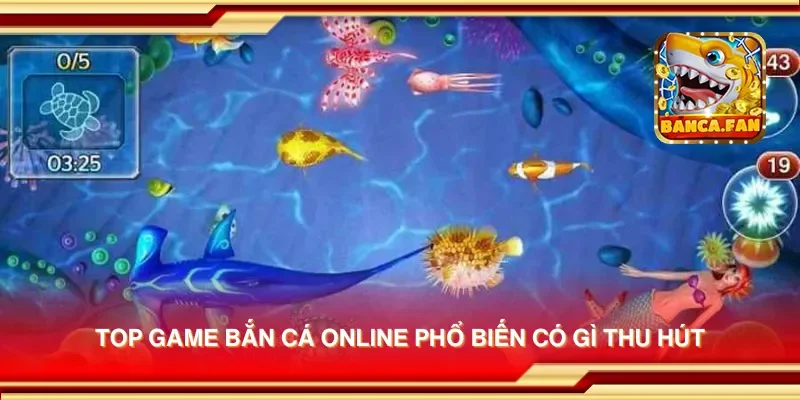 Top game bắn cá online phổ biến có gì thu hút