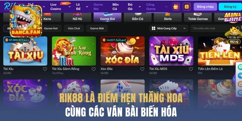 Rik88 là điểm hẹn thăng hoa cùng các ván bài biến hóa